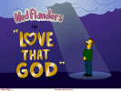 Ned Flanders in: "Love That God"